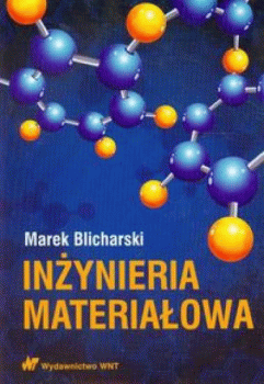 Inżynieria materiałowa. Blicharski M.