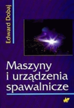 Maszyny i urządzenia spawalnicze. Dobaj E.